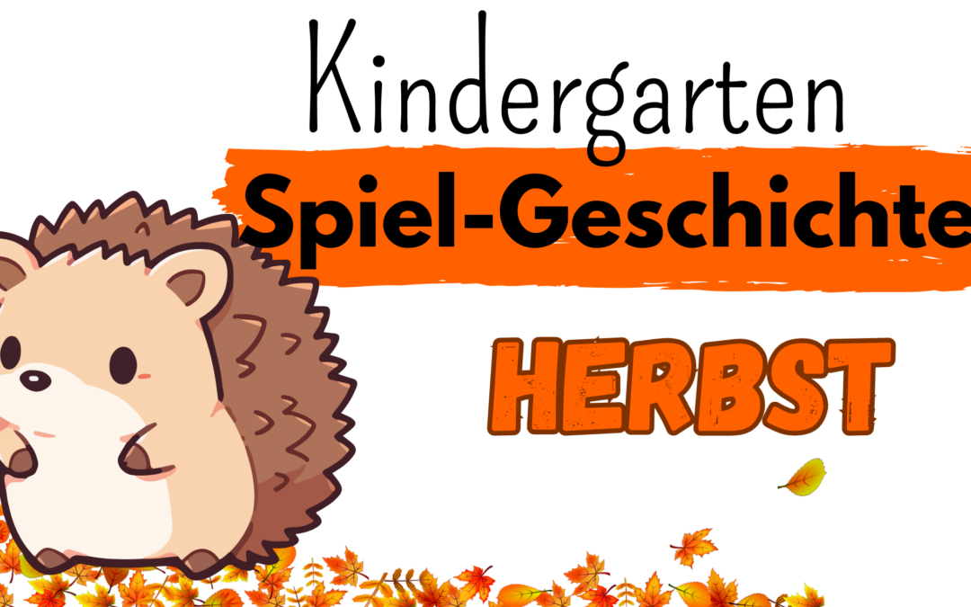 Kindergarten: Spiel-Geschichte Herbst mit Figuren