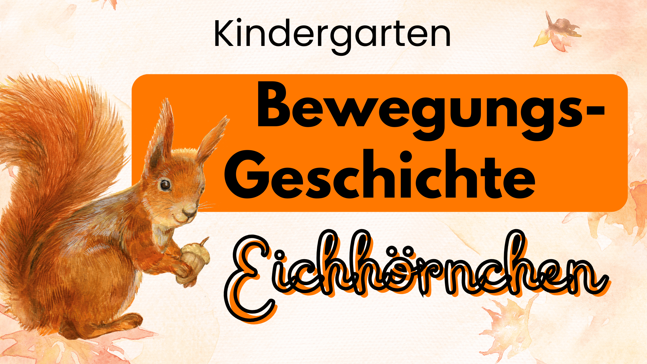 Bewegungsgeschichte Eichhörnchen. inkl. Eichhörnchen Illustration