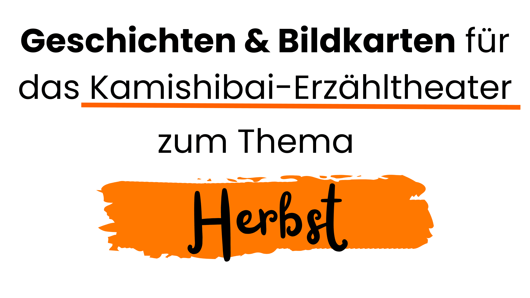 Geschichten und Bildkarten für das Kamsihibai-Erzähltheater zum Thema Herbst