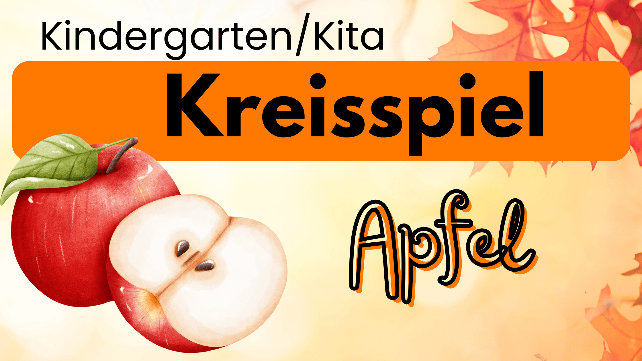 Text: Kindergarten, Kita. Kreisspiel. Apfel. Bild: Blätter und Apfel.