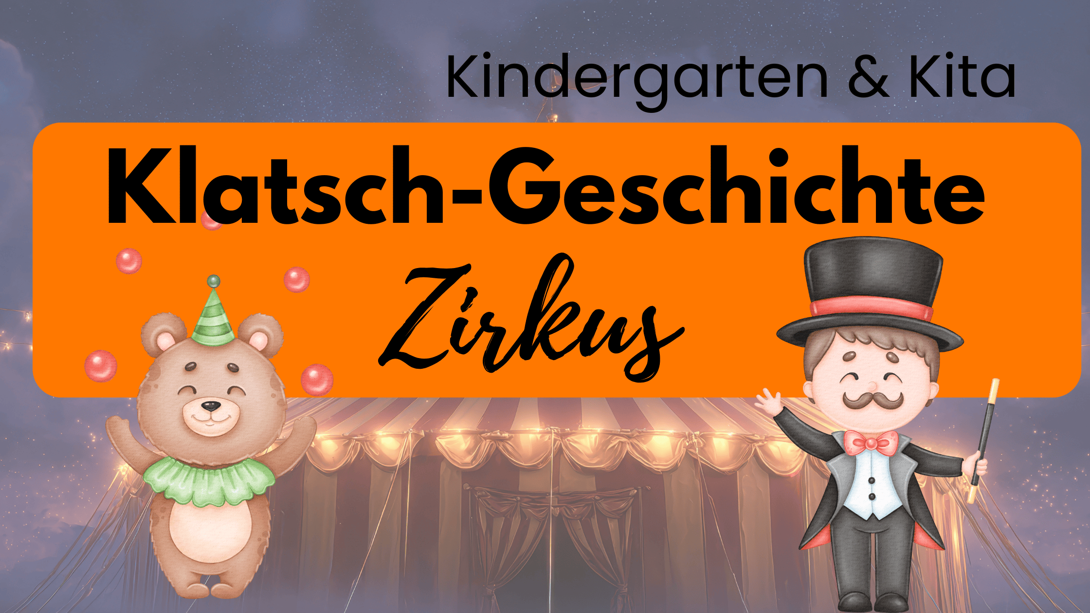 Klatsch-Geschichte Zirkus Kindergarten Kita 