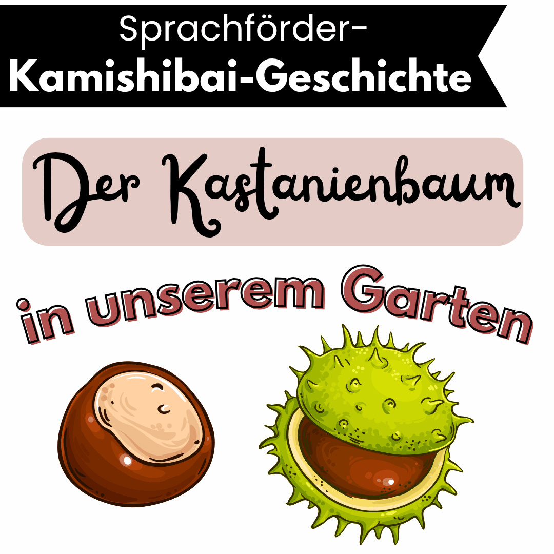 Sprachförder-Kamishibai-Geschichte Der Kastanienbaum in unserem Garten